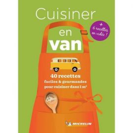 CUISINER EN VAN - 40 RECETTES BONNES ET FACILES A FAIRE DANS 1M2
