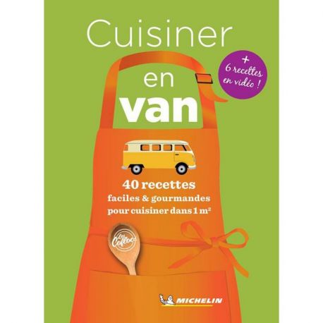 CUISINER EN VAN - 40 RECETTES BONNES ET FACILES A FAIRE DANS 1M2