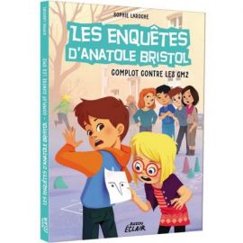 LES ENQUETES D'ANATOLE BRISTOL T13 COMPLOT CONTRE LES CM2