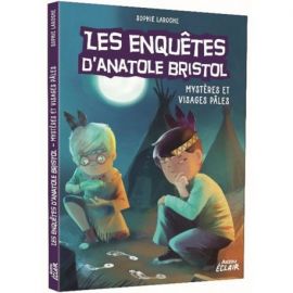 LES ENQUETES D'ANATOLE BRISTOL T2 MYSTERES ET VISAGES PALES