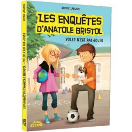 LES ENQUETES D'ANATOLE BRISTOL T3 - VOLER N'EST PAS JOUER