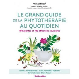 LE GRAND GUIDE DE LA PHYTOTHERAPIE AU QUOTIDIEN