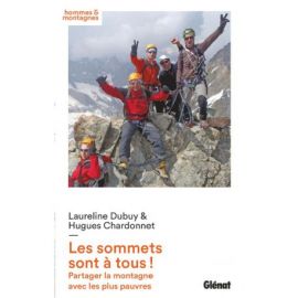 LES SOMMETS SONT A TOUS - PARTAGER LA MONTAGNE AVEC LES PLUS PAUVRES