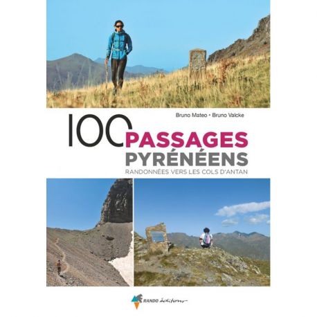 100 PASSAGES PYRENEENS- RANDONNEES VERS LES COLS D'ANTAN