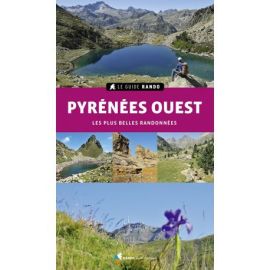 PYRENEES OUEST LES PLUS BELLES RANDONNEES
