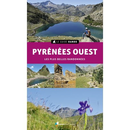 PYRENEES OUEST LES PLUS BELLES RANDONNEES