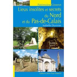 LIEUX INSOLITES ET SECRETS DU NORD ET DU PAS-DE-CALAIS
