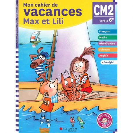 N*6 CAHIER DE VACANCES CM2 A LA 6E MAX ET LILI 10/11 ANS