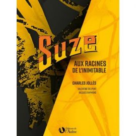 SUZE AUX RACINES DE L'INIMITABLE
