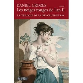 LES NEIGES ROUGES DE L'AN II - T03 LA TRILOGIE DE LA REVOLUTION