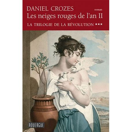 LES NEIGES ROUGES DE L'AN II - T03 LA TRILOGIE DE LA REVOLUTION