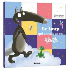 LE LOUP QUI CROYAIT EN SES REVES