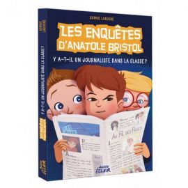 LES ENQUETES D ANATOLE BRISTOL T12 UN JOURNALISTE DANS LA CLASSE