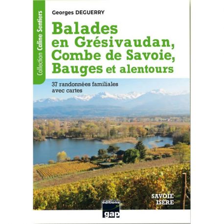 BALADES EN GRESIVAUDAN, COMBE DE SAVOIE, BAUGES ET ALENTOURS