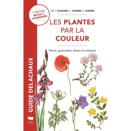 PLANTES PAR LA COULEUR. FLEURS, GRAMINEES, ARBRES ET ARBUSTES