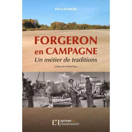 FORGERON EN CAMPAGNE, UN METIER DE TRADITIONS