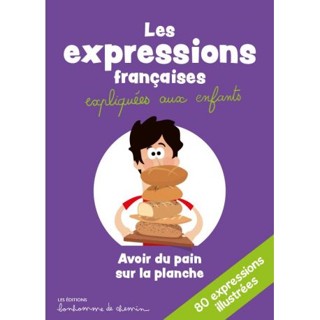 LES EXPRESSIONS FRANCAISES EXPLIQUEES AUX ENFANTS