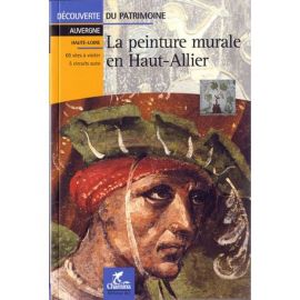 LA PEINTURE MURALE EN HAUT-ALLIER DECOUVERTE DU PATRIMOINE