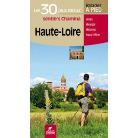 HAUTE-LOIRE A PIED ET VTT LES 30 PLUS BEAUX SENTIERS