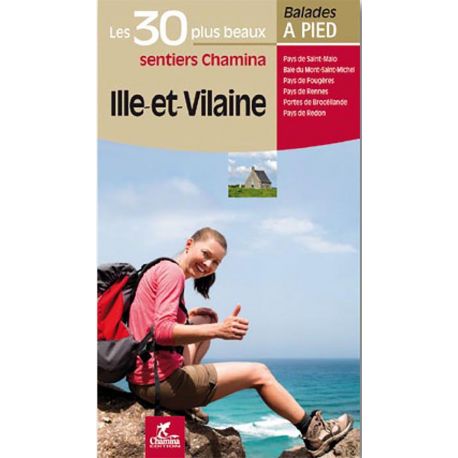 ILLE ET VILAINE LES 30 PLUS BEAUX SENTIERS