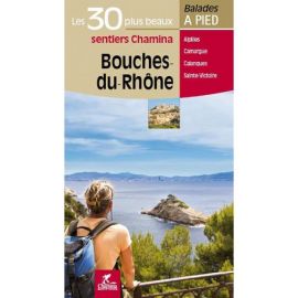 BOUCHES-DU-RHONE LES 30 PLUS BEAUX SENTIERS