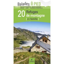 PYRÉNÉES T2 20 REFUGES DE MONTAGNE EN FAMILLE 65-31-09-11-66