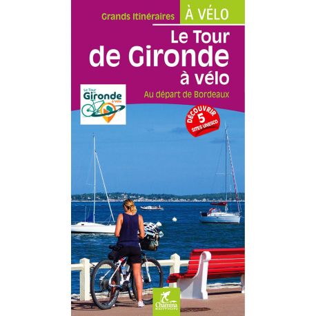 LE TOUR DE GIRONDE A VELO AU DEPART DE BORDEAUX