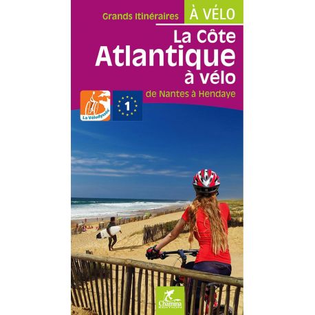 LA COTE ATLANTIQUE A VELO LA VELODYSSEE DE NANTES A HENDAYE