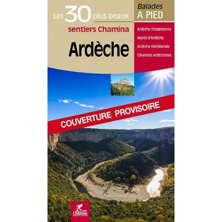 ARDECHE LES 30 PLUS BEAUX SENTIERS