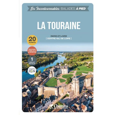 LA TOURAINE - INDRE ET LOIRE (CENTRE VAL DE LOIRE)