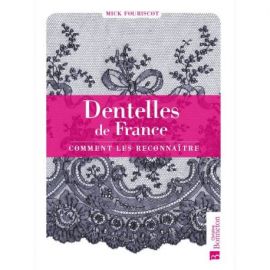 DENTELLES DE FRANCE COMMENT LES RECONNAITRE