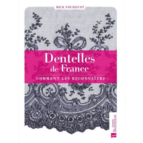 DENTELLES DE FRANCE COMMENT LES RECONNAITRE