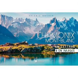 CHAMONIX MONT-BLANC EN LETTRES ET EN IMAGES