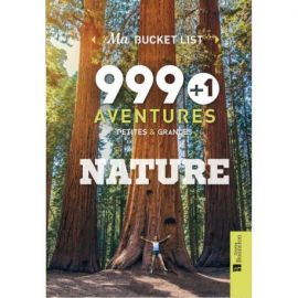 999 + 1 AVENTURES PETITES ET GRANDES NATURE