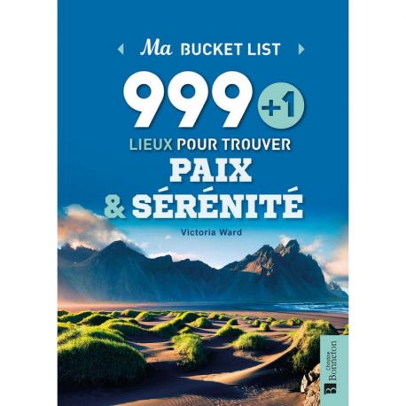 999 + 1 LIEUX POUR TROUVER PAIX ET SÉRÉNITÉ