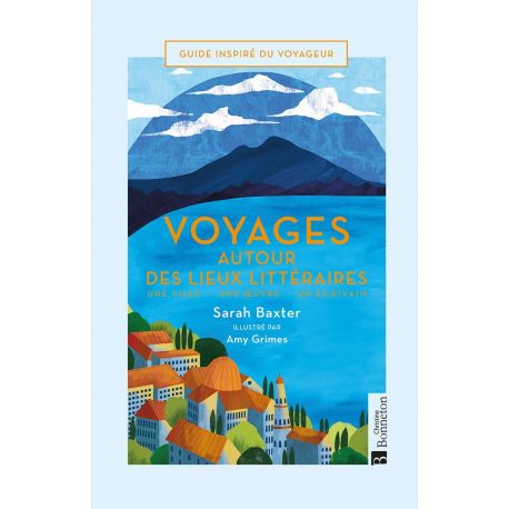 VOYAGES AUTOUR DES LIEUX LITTERAIRES