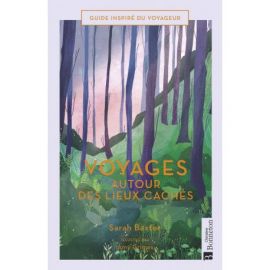 VOYAGES AUTOUR DES LIEUX CACHÉS