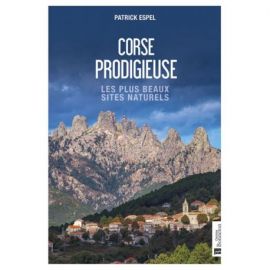CORSE PRODIGIEUSE - LES PLUS BEAUX SITES NATURELS