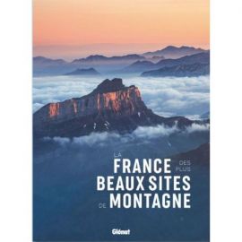 LA FRANCE DES PLUS BEAUX SITES DE MONTAGNE