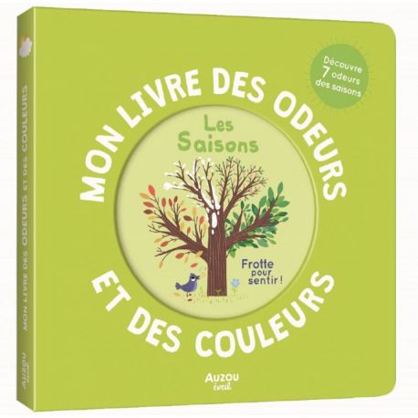 LES SAISONS - MON LIVRE DES ODEURS ET DES COULEURS