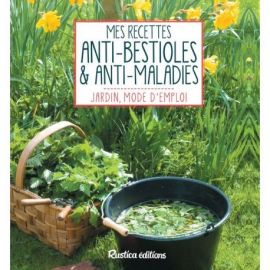 MES RECETTES ANTI-BESTIOLES ET ANTI-MALADIE
