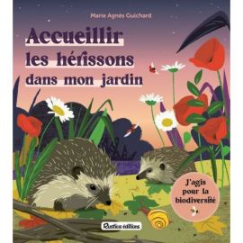 ACCUEILLIR LES HERISSONS DANS MON JARDIN