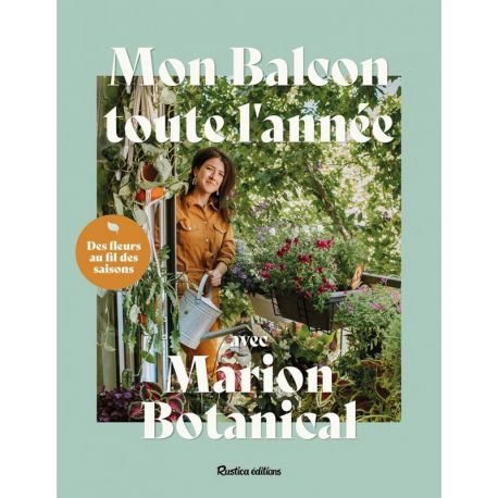 MON BALCON TOUTE L'ANNEE AVEC MARION BOTANICAL