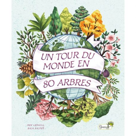 UN TOUR DU MONDE EN 80 ARBRES