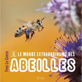 LE MONDE EXTRAORDINAIRE DES ABEILLES