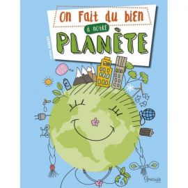 ON FAIT DU BIEN A NOTRE PLANETE