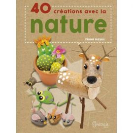 40 CREATIONS AVEC LA NATURE
