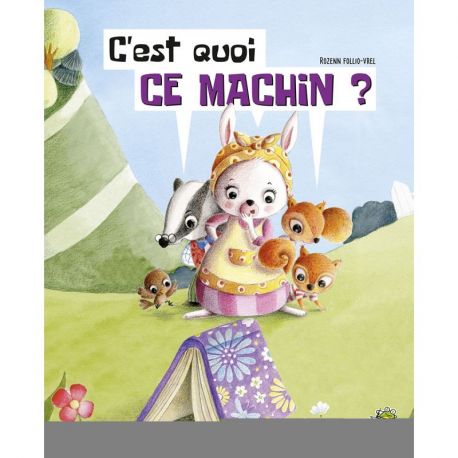 C'EST QUOI CE MACHIN ?