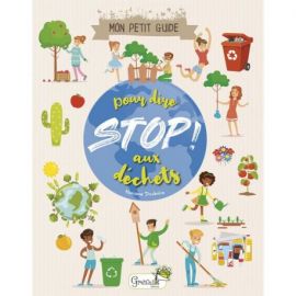 POUR DIRE STOP AUX DÉCHETS - MON PETIT GUIDE
