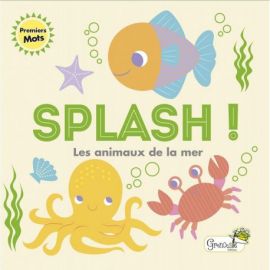 LIVRE BAIN - SPLASH! LES ANIMAUX DE LA MER